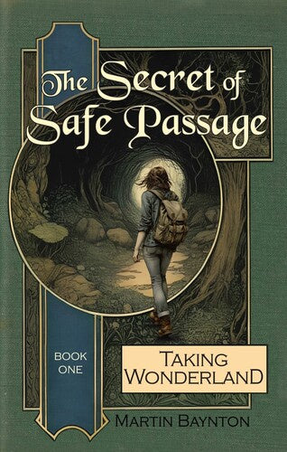 The Secret of Safe Passage Taking Wonderland Book 1