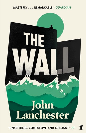 The Wall LONGLISTED FOR THE BOOKER PRIZE 2019  by John Lanchester