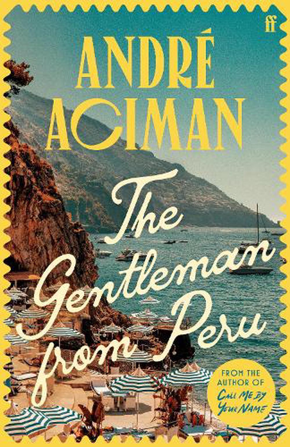 The Gentleman From Peru - By Andre Aciman