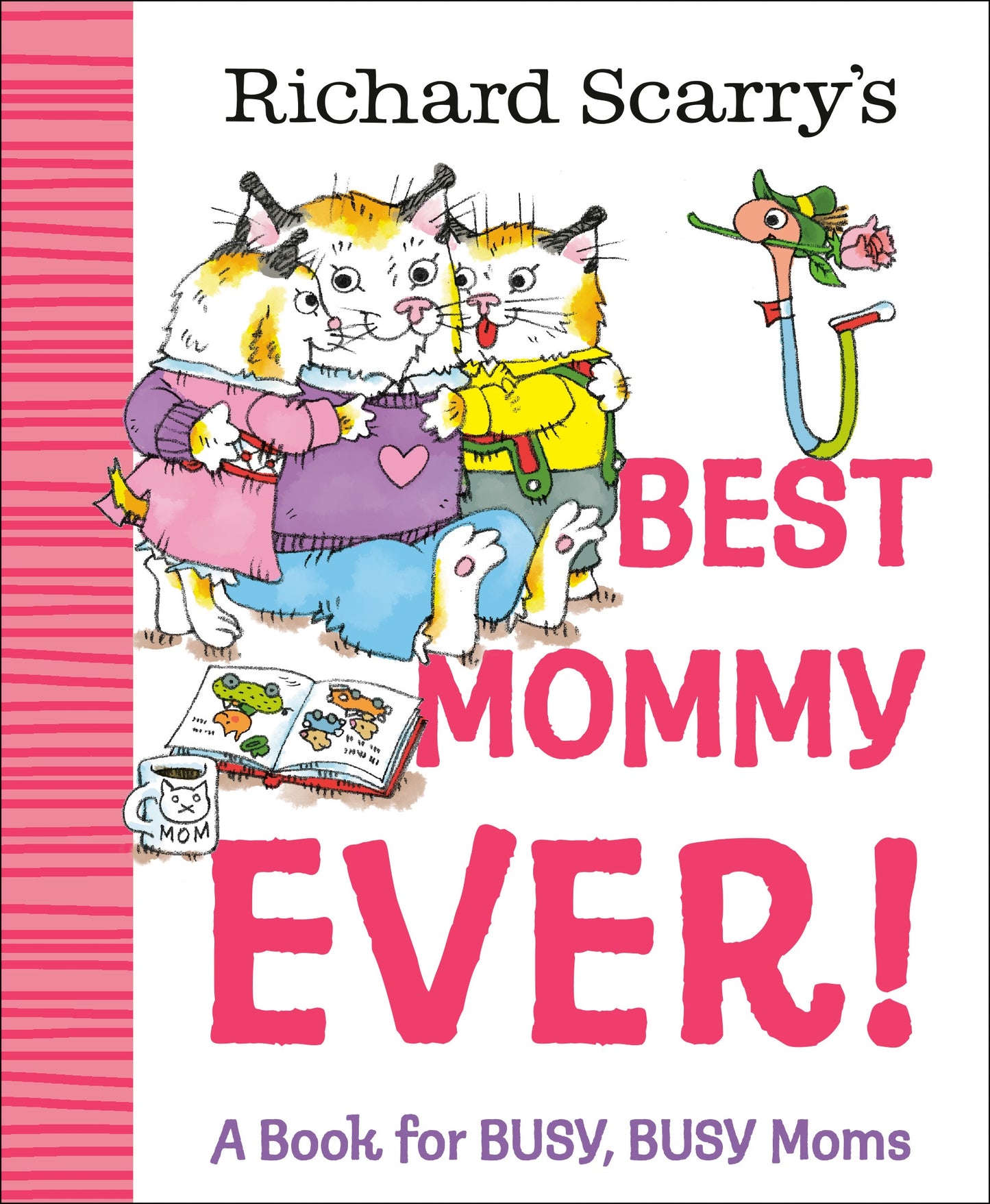 Richard Scarry's Best Mommy Ever! A Book for BUSY, BUSY Moms  Richard Scarry