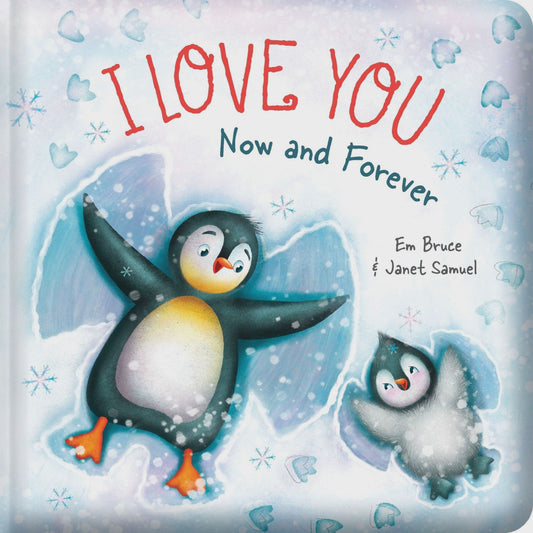 I Love You Now and Forever by Em Bruce and Janet Samuel
