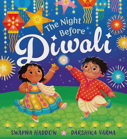 The Night Before Diwali By: Swapna Haddow Darshika Varma