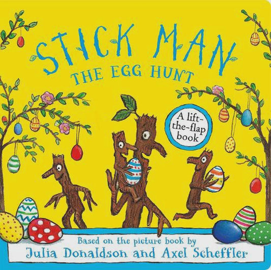 Stick Man The Egg Hunt By Julia Donaldson & Axel Scheffler