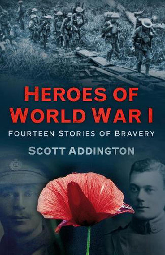 Heroes Of World War I 14 Stories Of Brav