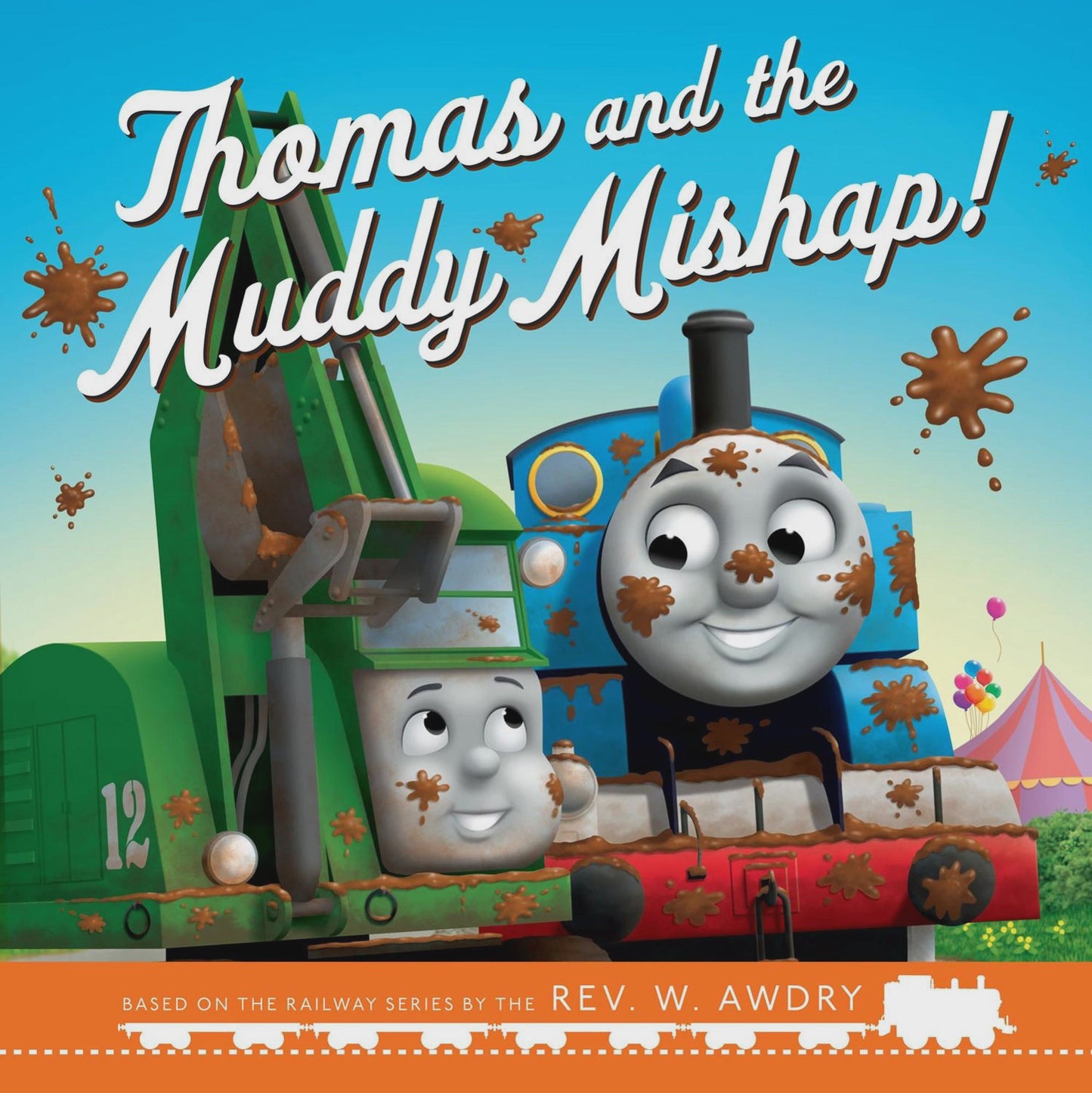 Thomas & Friends: Thomas and the Muddy Mishap By: Thomas & Friends