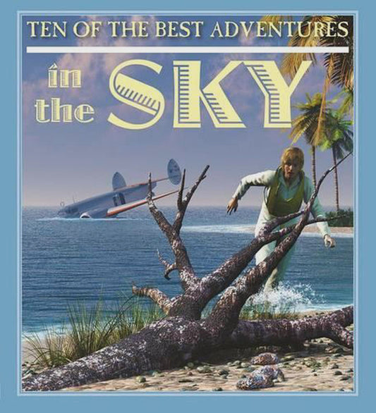 Ten of the Best Adventures in the Sky By David West