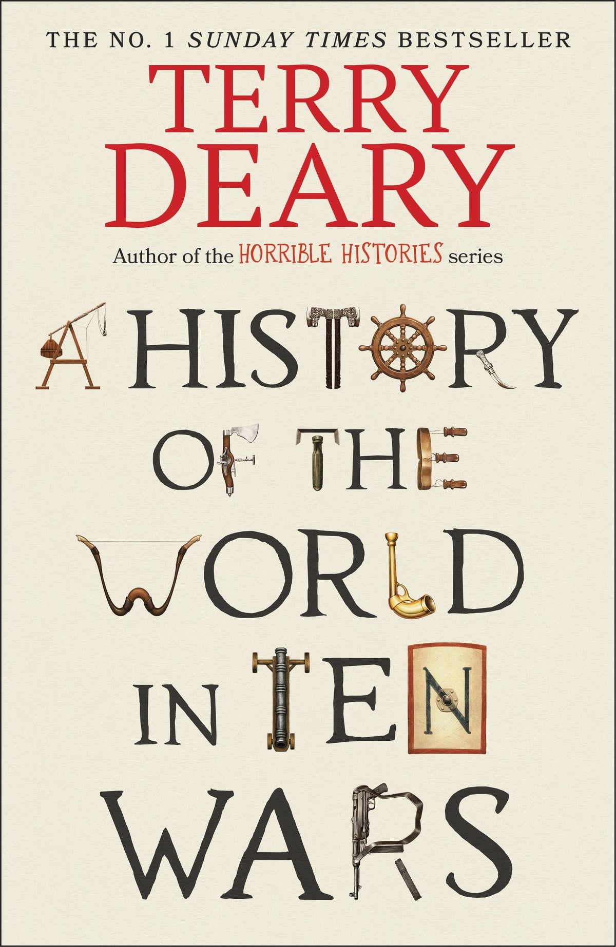 A History of The World in Ten Wars By Terry Deary
