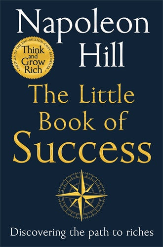 The Little Book of Success: Discovering the Path to Riches By Napoleon Hill