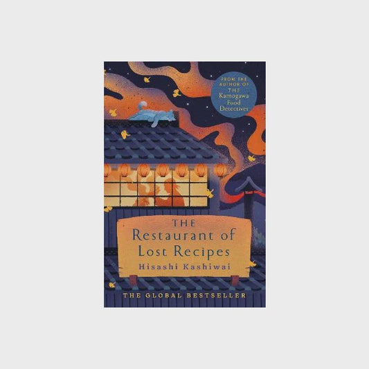 The Restaurant of Lost Recipes By Hisashi Kashiwai