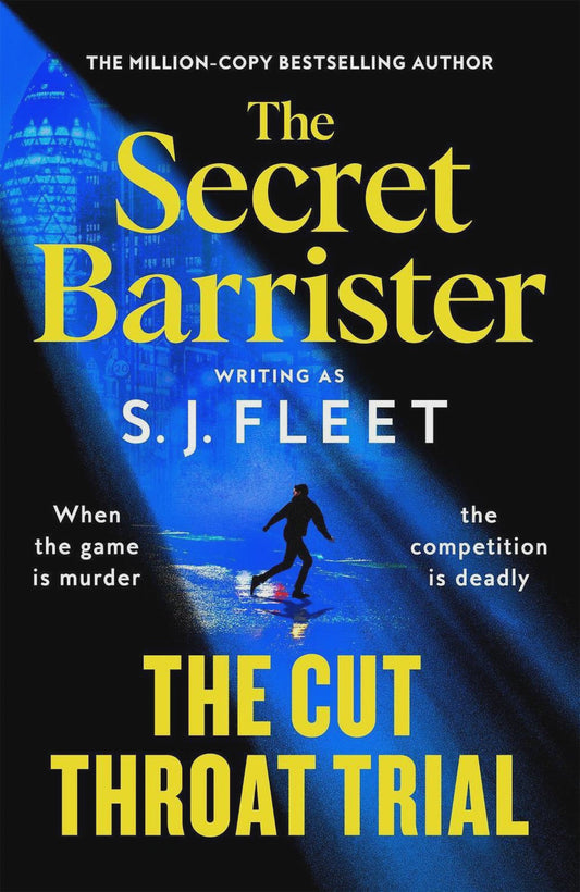 The Secret Barrister: The Cut Throat Trial By S.J Fleet