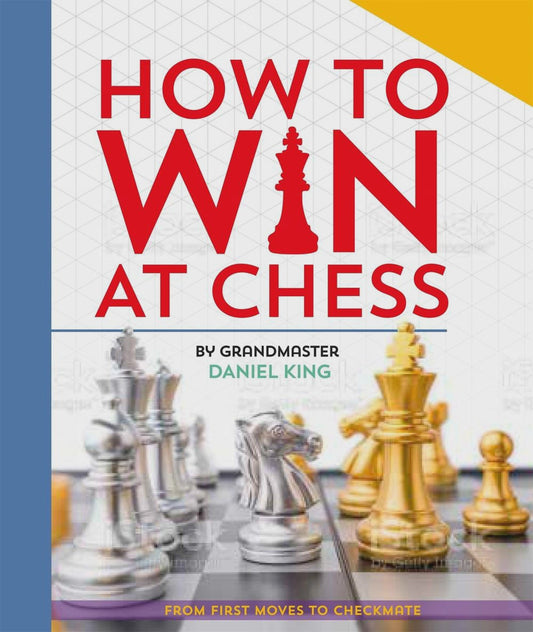 How to Win at Chess by Daniel King