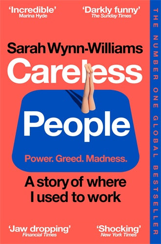Careless People: A story of where I used to work By Sarah Wynn-Williams