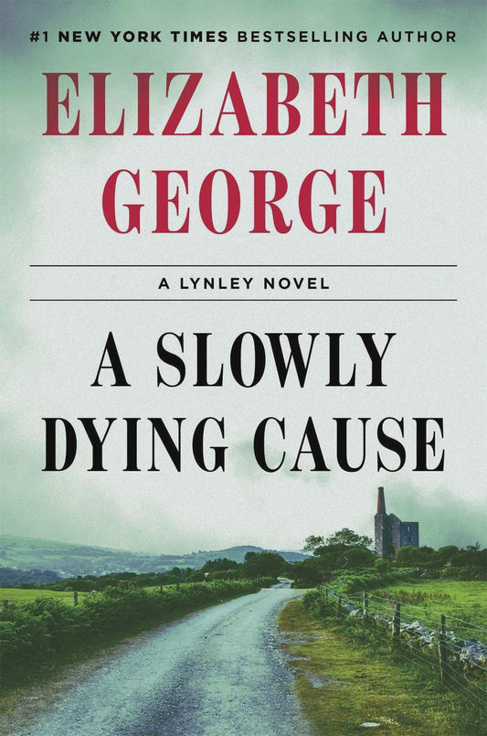 A Slowly Dying Cause By: Elizabeth George Series: Inspector Lynley