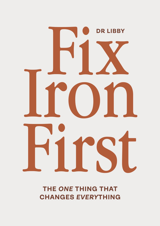 Dr Libby Fix Iron First By Libby Weaver