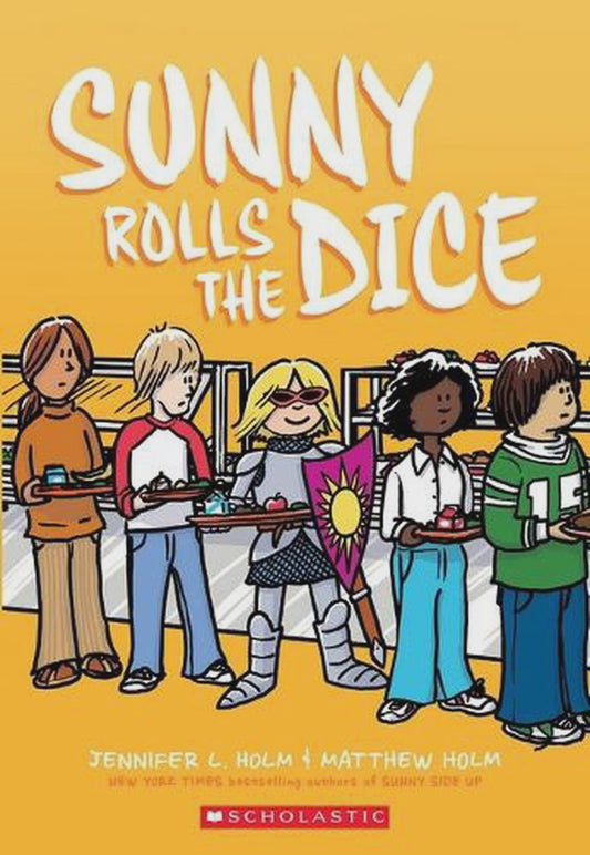 Sunny Rolls the Dice (Sunny #3) By: Jennifer L. Holm Matthew Holm