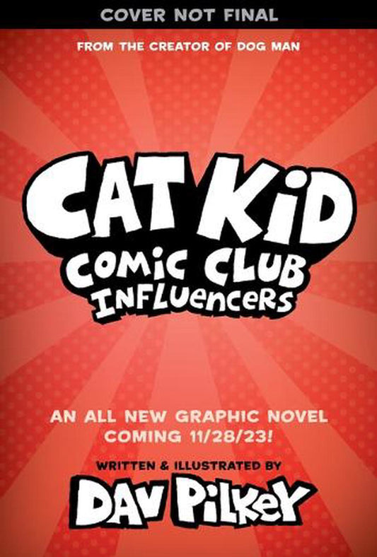 Cat Kid And The Comic Book Influencers - By Dav Pilkey