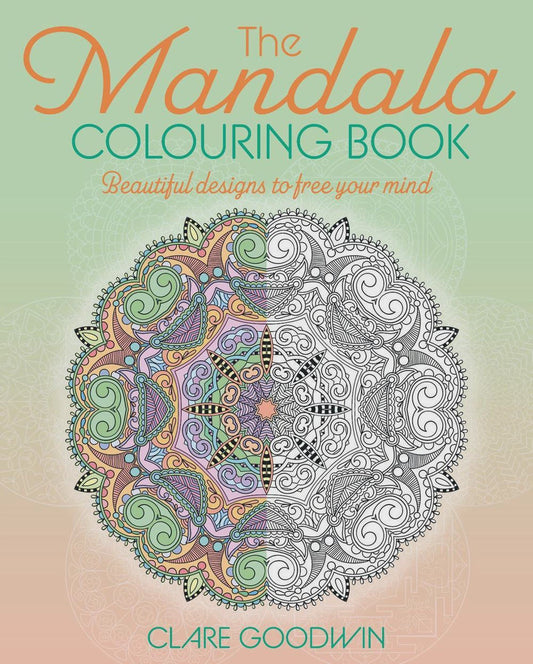 The Mandala Colouring Book Beautiful Designs to Free Your Mind