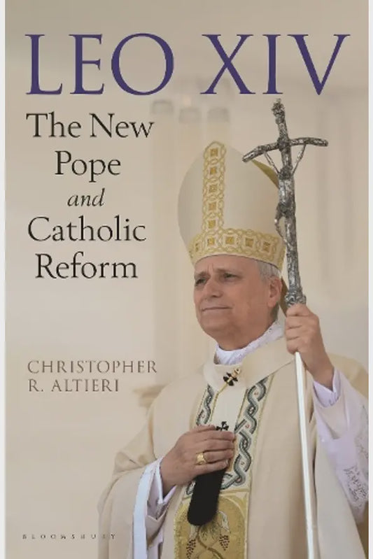 Leo XIV: The New Pope and Catholic Reform By  Christopher R. Altieri
