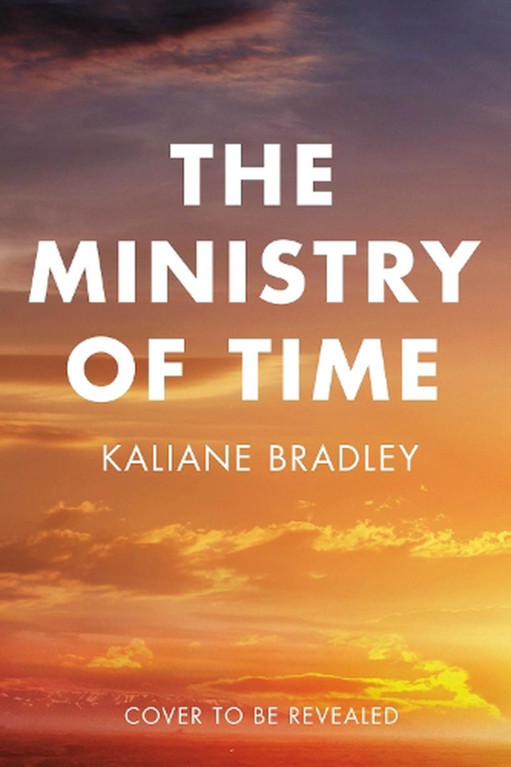 The Ministry of Time - By Kaliane Bradley