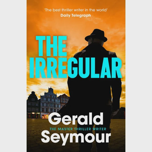 The Irregular By Gerald Seymour