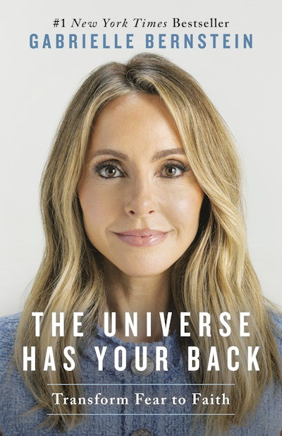 The Universe Has Your Back By Gabrielle Bernstein