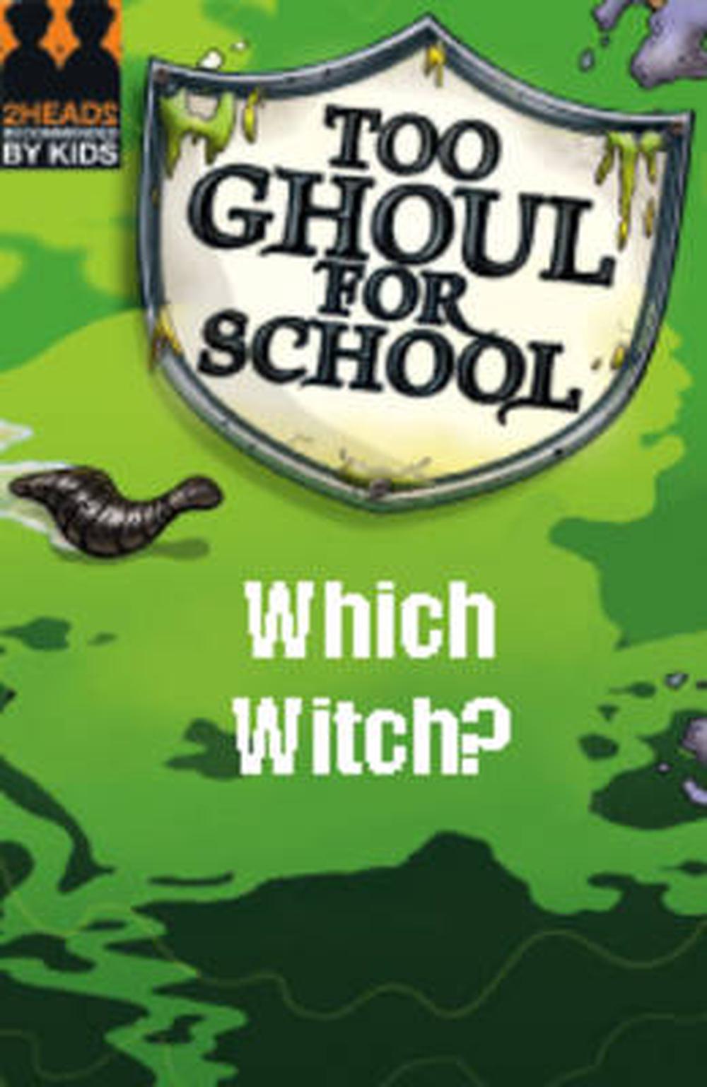Too Ghoul For School 11: Which Witch?
