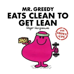 Mr Men For Grownups: Mr Greedy Eats