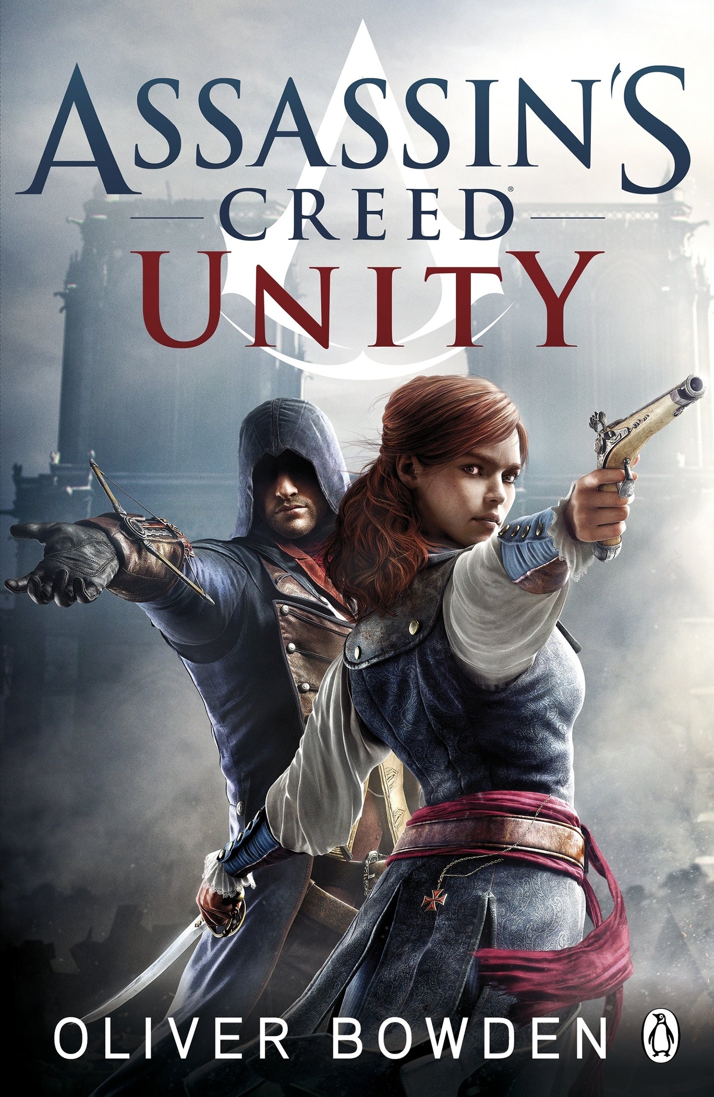 Assassin's Creed - Unity By Oliver Bowden