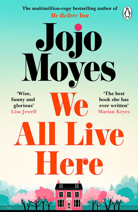 We All Live Here By JoJo Moyes.