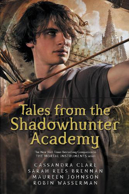 Mortal Instruments: Tales From The Shadowhunter academy - By Cassandra Clare