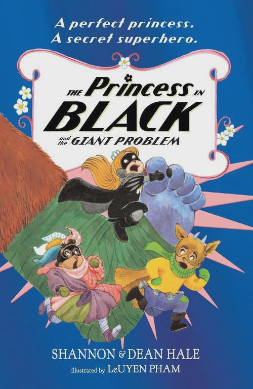 The Princess in Black and the Giant Problem By: Shannon Hale