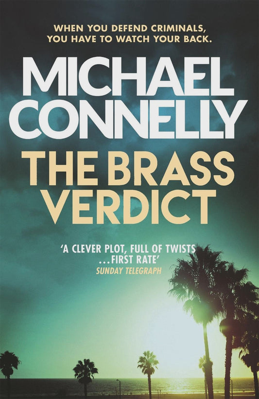 The Brass Verdict By: Michael Connelly - Series: Mickey Haller Series