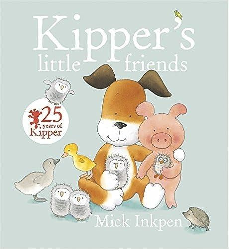 Kipper's Little Friend By Mick Inkpen