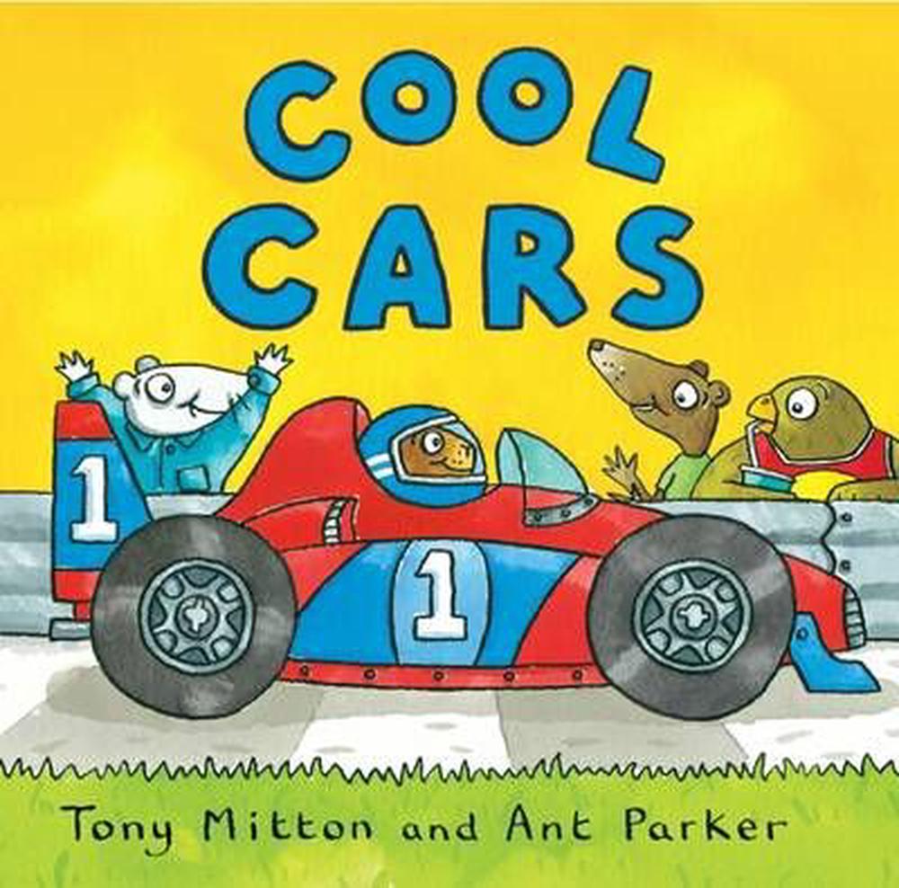 Cool Cars By Tony Mitton & Ant Parker