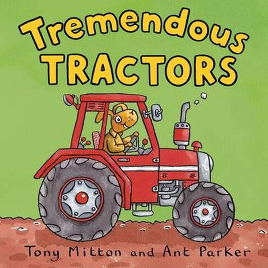Tremendous Tractors By Tony Mitton