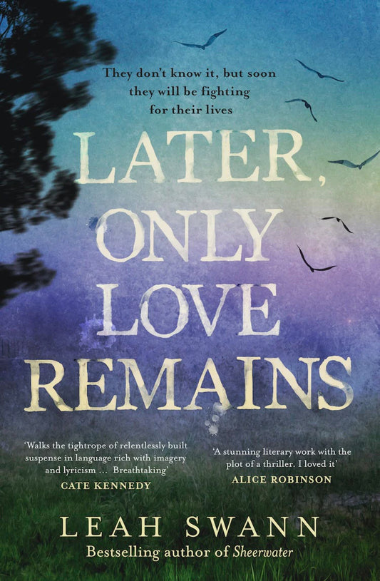 Later, Only Love Remains By Leah Swann