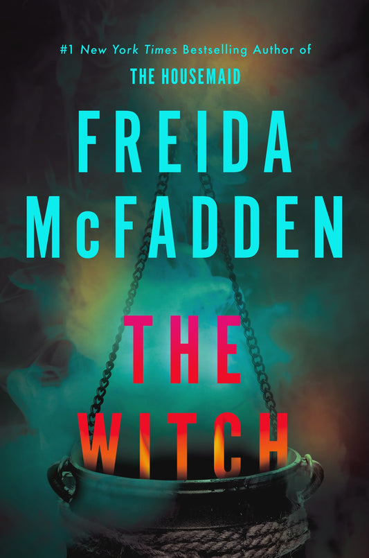 The Witch The haunting new thriller from the #1 Sunday Times bestselling author By Freida McFadden