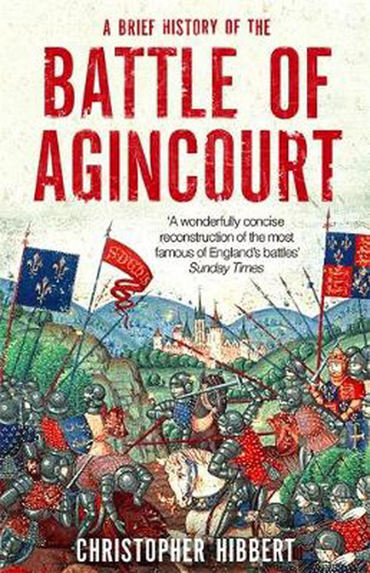 Brief History Of The Battle Of Agincour