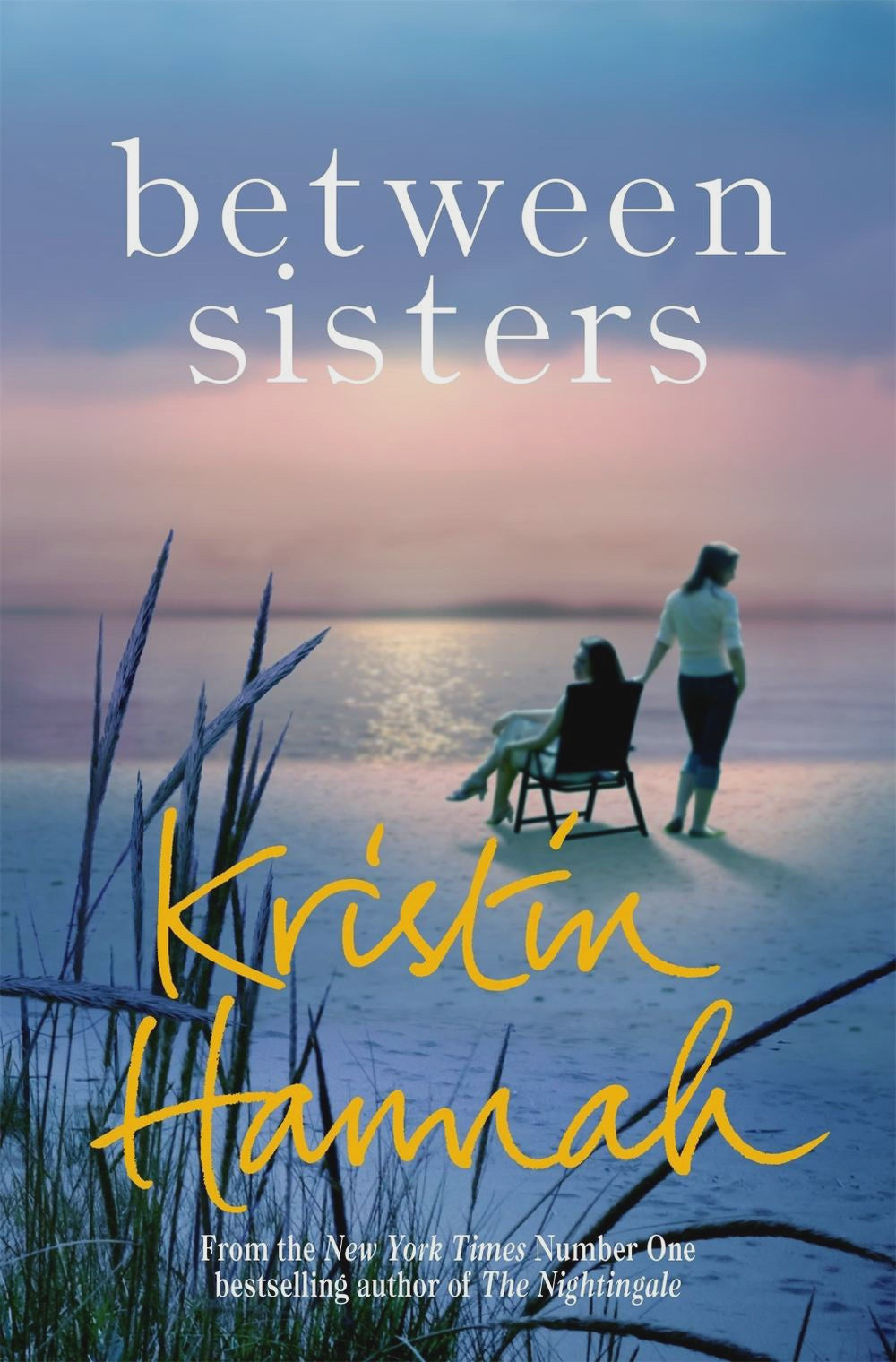 Between Sisters By: Kristin Hannah