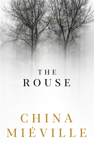 The Rouse By  China Miéville
