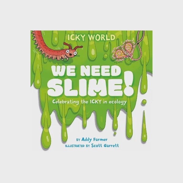 We Need Slime By Addy Farmer