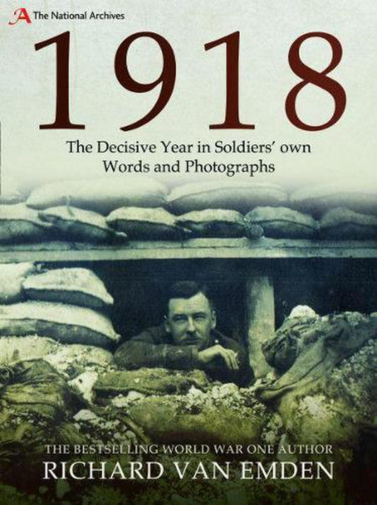 1918: The Decisive Year In Soldiers Own