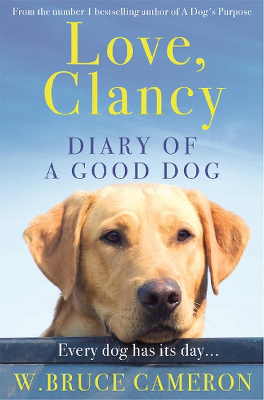 Love Clancy Diary Of A Good Dog