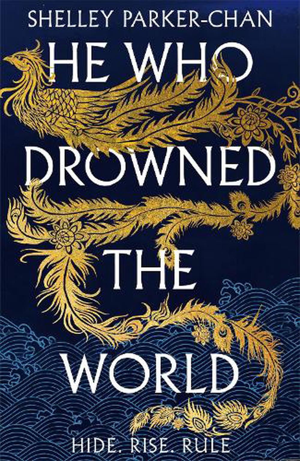 He Who Drowned The World By Shelley Parker-Chan