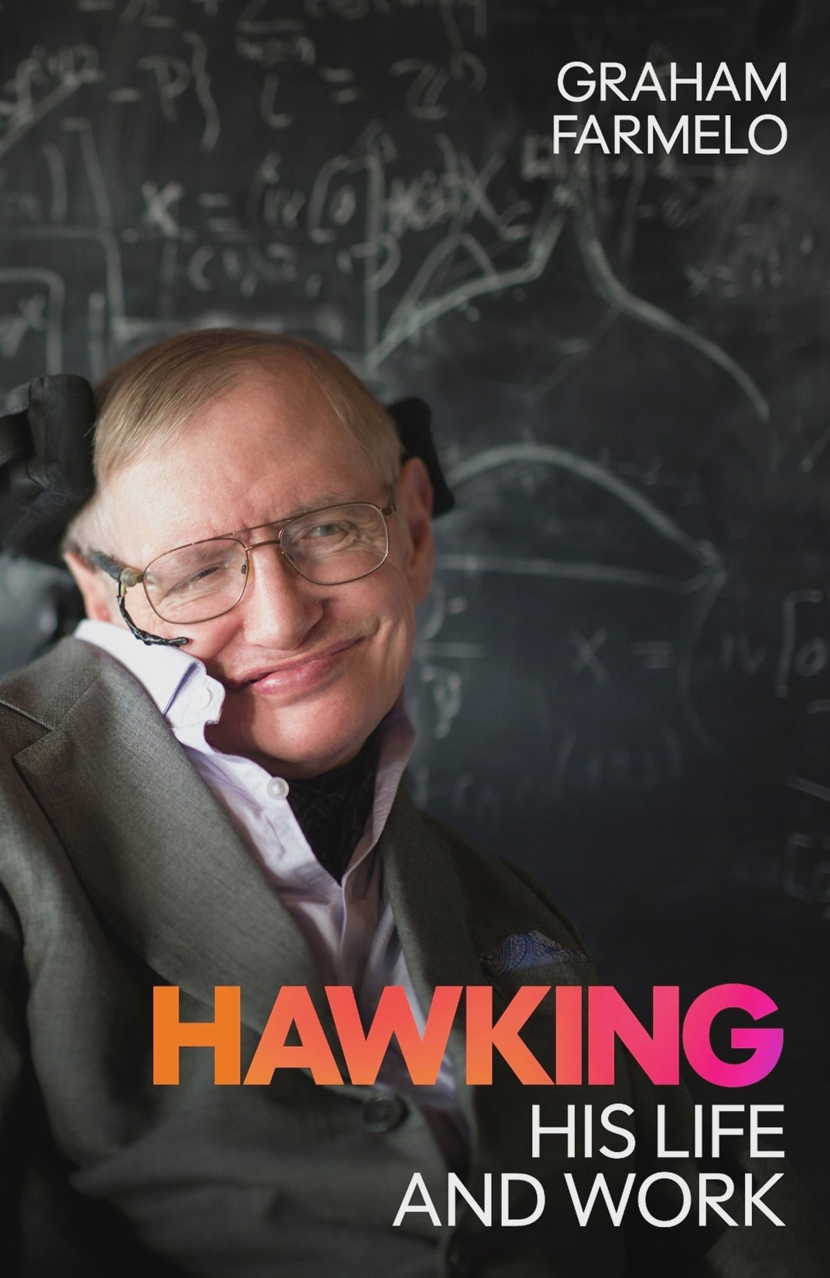 Hawking His Life and Work By: Graham Farmelo