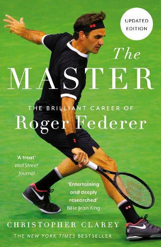 The Master - The Brilliant Career of Roger Federer