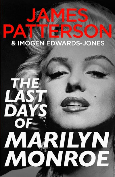 The Last Days of Marilyn Monroe By James Patterson