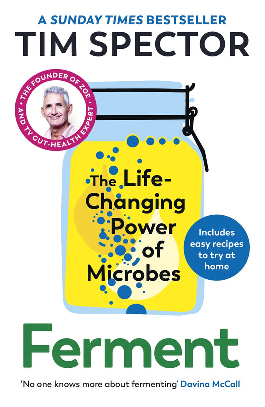 Ferment The Life-Changing Power of Microbes  Tim Spector