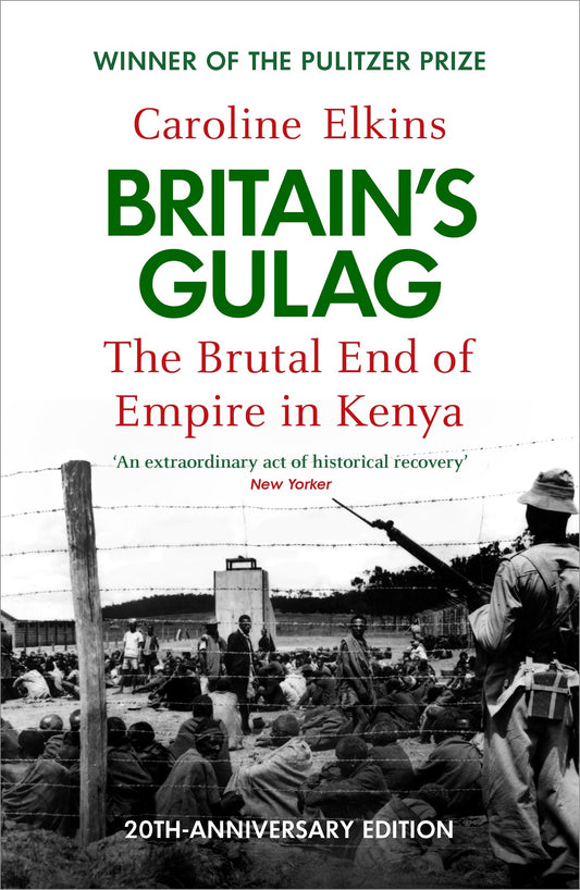 Britain's Gulag by Caroline Elkins