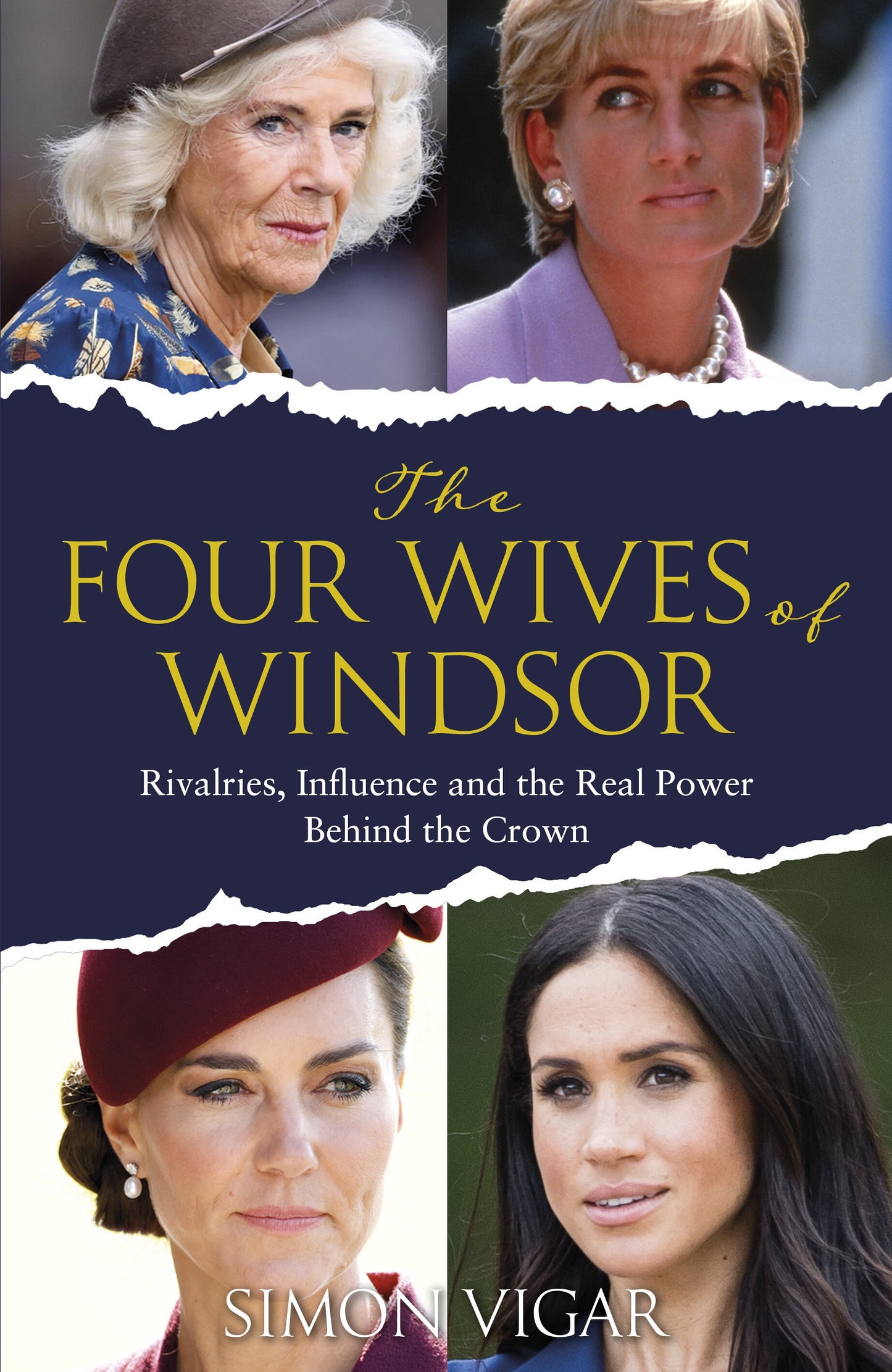 The Four Wives of Windsor Rivalries, Influence and the True Power Behind the Crown  By Simon Vigar